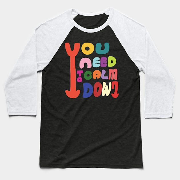 You need to calm down. Baseball T-Shirt by EunsooLee